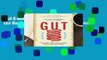 Full E-book  Gut: The Inside Story of Our Body s Most Underrated Organ Complete
