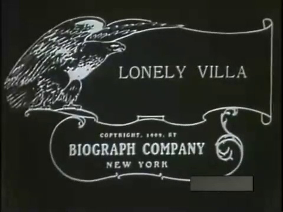 D.W. Griffith:  The Lonely Villa (1909)