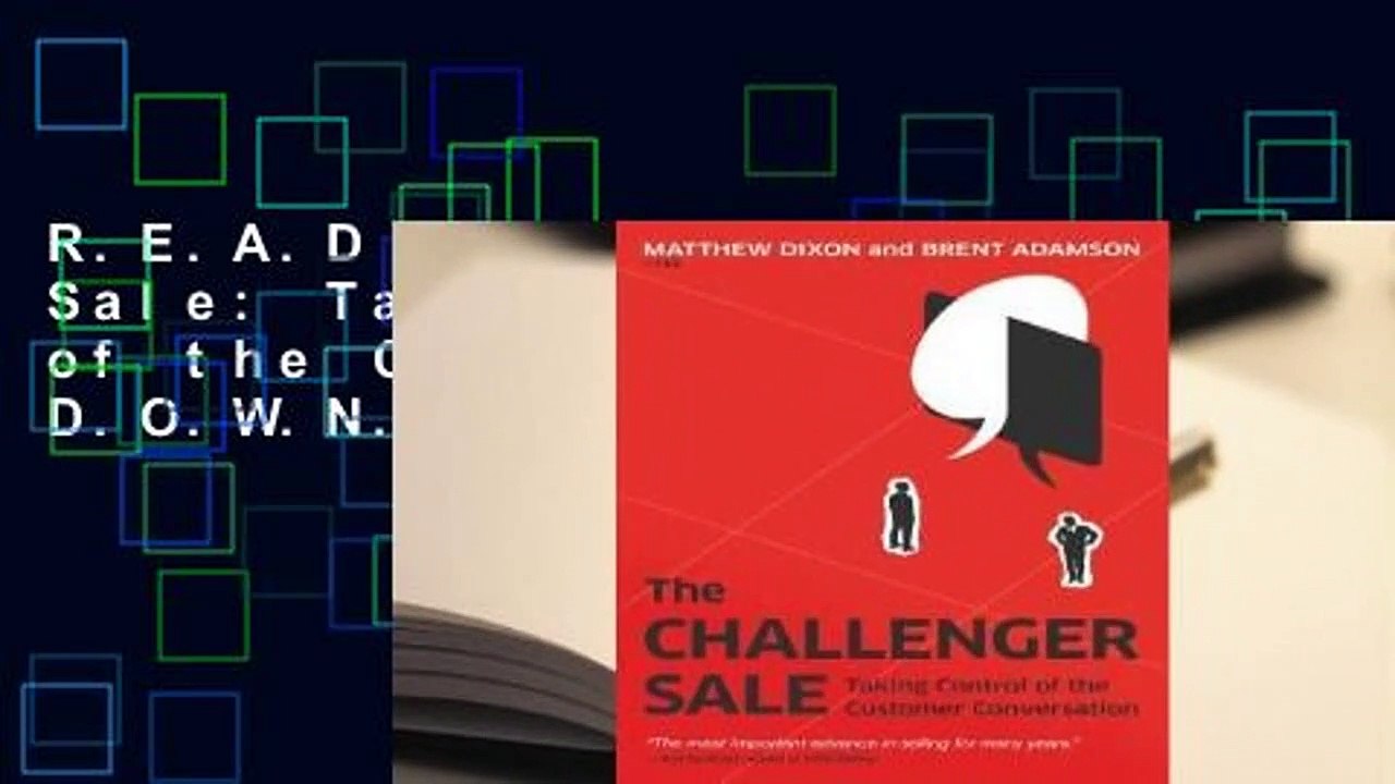 R.E.A.D The Challenger Sale: Taking Control of the Customer Conversation D.O.W.N.L.O.A.D