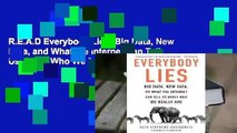 R.E.A.D Everybody Lies: Big Data, New Data, and What the Internet Can Tell Us About Who We Really