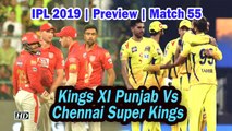IPL 2019 | Preview | Match 55 | Kings XI Punjab Vs Chennai Super Kings