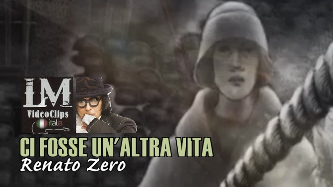 CI FOSSE UN'ALTRA VITA   (Renato Zero)