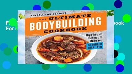 Full E-book  The Ultimate Bodybuilding Cookbook  For Kindle