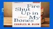 [Read] Fire Shut Up In My Bones  For Full