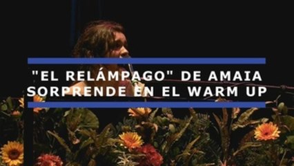 "El relámpago" de Amaia sorprende en el Warm Up