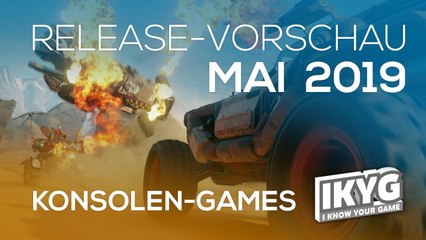 Games-Release-Vorschau - Mai 2019 - Konsole