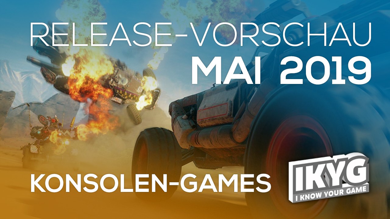 Games-release-vorschau - mai 2019 - konsole