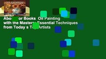 About For Books  Oil Painting with the Masters: Essential Techniques from Today s Top Artists