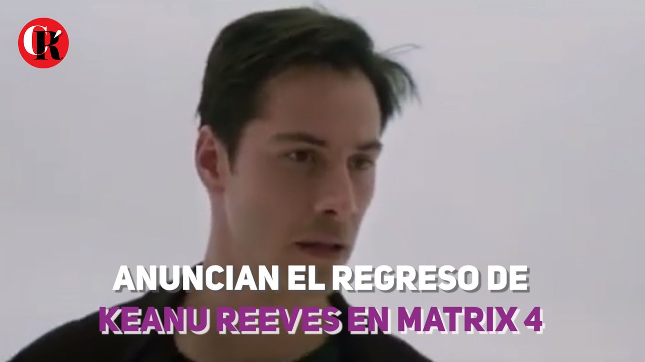 Anuncian el regreso de Keanu Reeves en Matrix 4