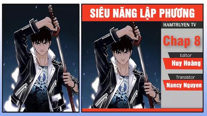 Siêu Năng Lập Phương Chap 8-9