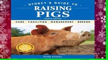 [READ] Storey s Guide to Raising Pigs, 4th Edition: Care, Facilities, Management, Breeds
