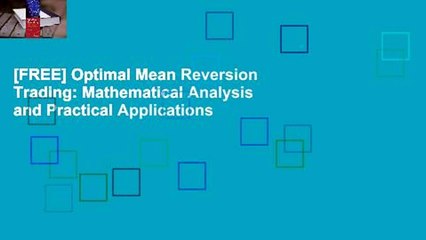 [FREE] Optimal Mean Reversion Trading: Mathematical Analysis and Practical Applications