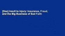 [Doc] Insult to Injury: Insurance, Fraud, and the Big Business of Bad Faith