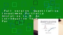 Full version  Quantitative Investment Portfolio Analytics In R: An Introduction To R  For