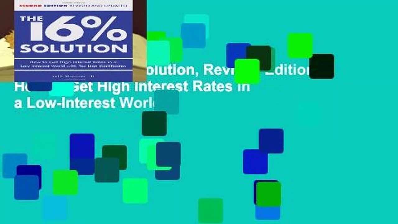 [P.D.F] The 16 % Solution, Revised Edition: How to Get High Interest Rates in a Low-Interest World