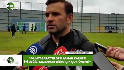 Okan Buruk: "Galatasaray'ın deplasman karnesi iyi değil, kazanmak bizim için çok önemli"
