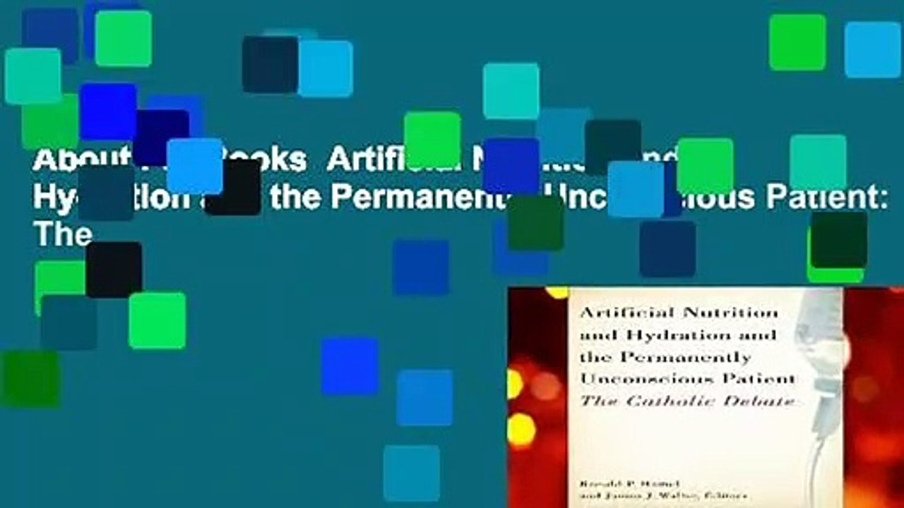 About For Books  Artificial Nutrition and Hydration and the Permanently Unconscious Patient: The