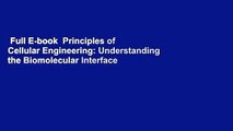 Full E-book  Principles of Cellular Engineering: Understanding the Biomolecular Interface