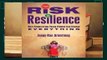 R.E.A.D From Risk to Resilience: How Empowering Young Women Can Change Everything D.O.W.N.L.O.A.D