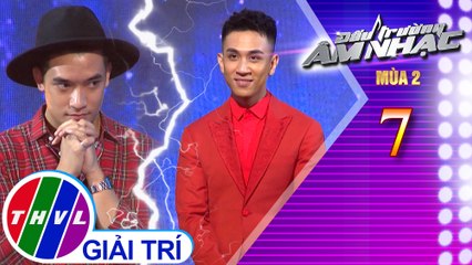 THVL | Đấu trường âm nhạc Mùa 2 - Tập 7[5]: Đừng lừa dối - Samuel An, Dương Edward