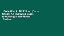 Code Check: 7th Edition (Code Check: An Illustrated Guide to Building a Safe House)  Review