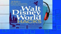 Review  Walt Disney World Hacks: 350  Park Secrets for Making the Most of Your Walt Disney World
