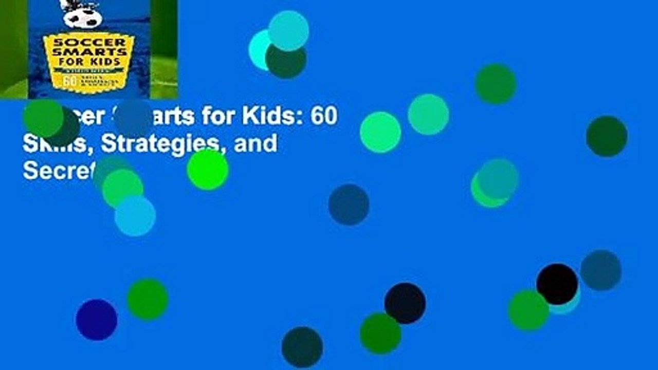 Soccer Smarts for Kids: 60 Skills, Strategies, and Secrets