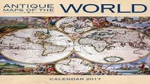 R.E.A.D Antique Maps of the World wall calendar 2017 (Art calendar) D.O.W.N.L.O.A.D