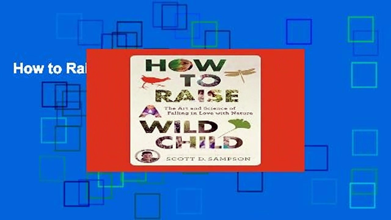 How to Raise a Wild Child