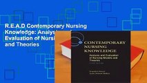 R.E.A.D Contemporary Nursing Knowledge: Analysis and Evaluation of Nursing Models and Theories