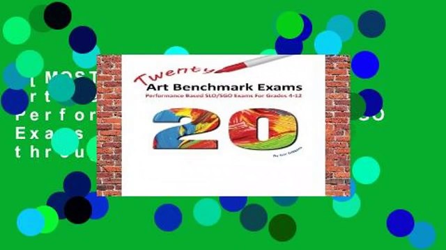 [MOST WISHED] 20 Art Benchmark Exams: Performance Based SLO/SGO Exams For Grades 4 through 12 by