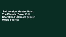Full version  Gustav Holst: The Planets (Dover Full Score): In Full Score (Dover Music Scores)