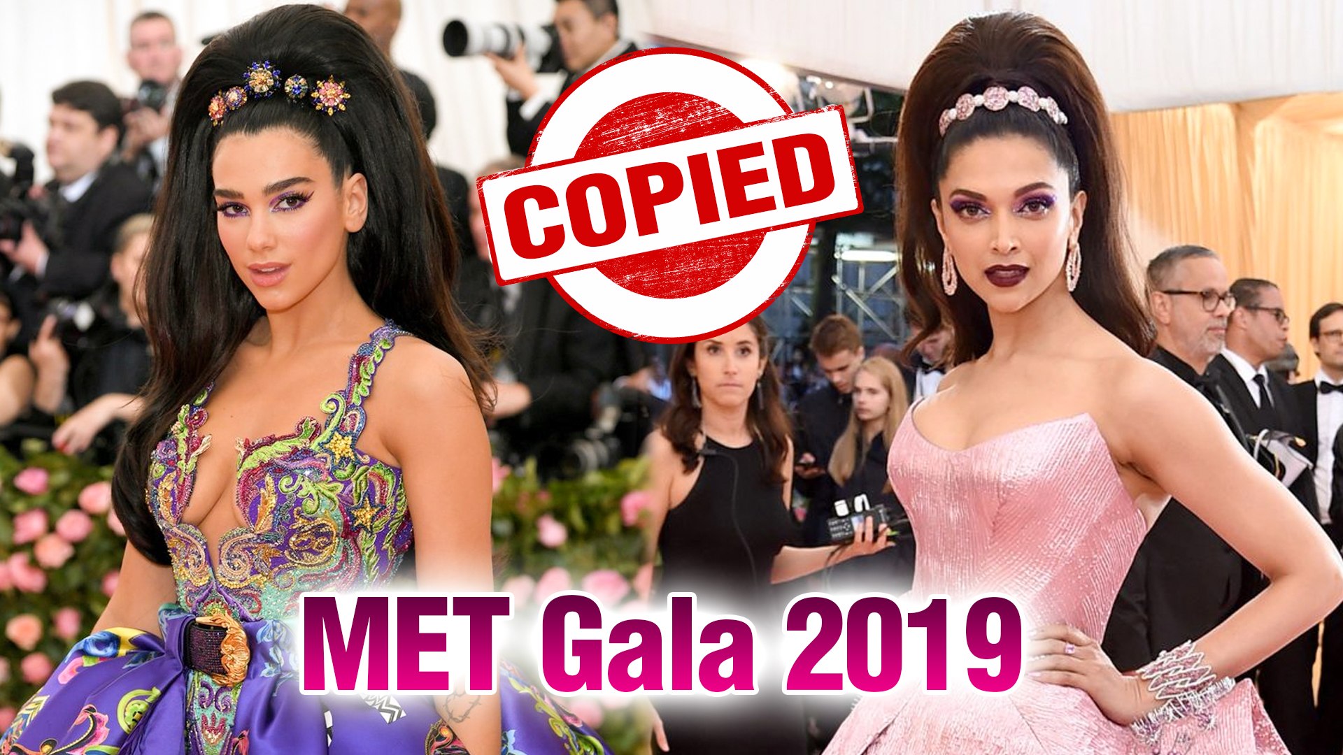 ⁣MET GALA 2019 | Deepika Padukone COPIES Singer Dua Lipa's Hair Style