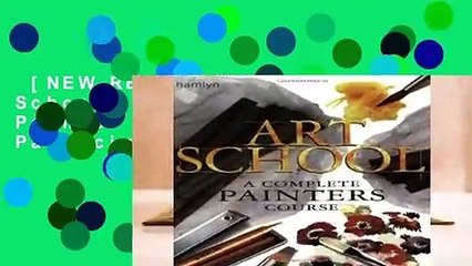 [NEW RELEASES]  Art School: A Complete Painter s Course by Patricia Seligman