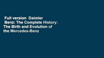 Full version  Daimler   Benz: The Complete History: The Birth and Evolution of the Mercedes-Benz