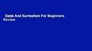 Dada And Surrealism For Beginners  Review