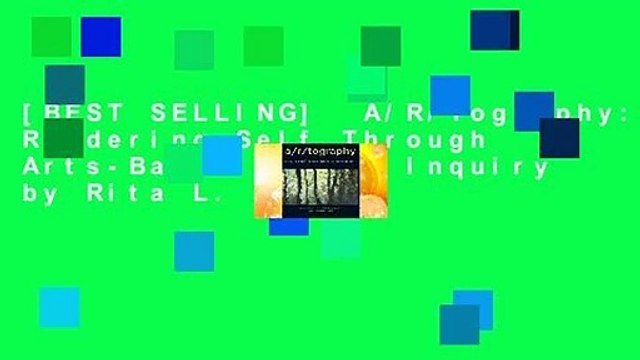[BEST SELLING] A/R/Tography: Rendering Self Through Arts-Based Living Inquiry by Rita L. Irwin