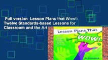 Full version  Lesson Plans that Wow!: Twelve Standards-based Lessons for Classroom and the Art