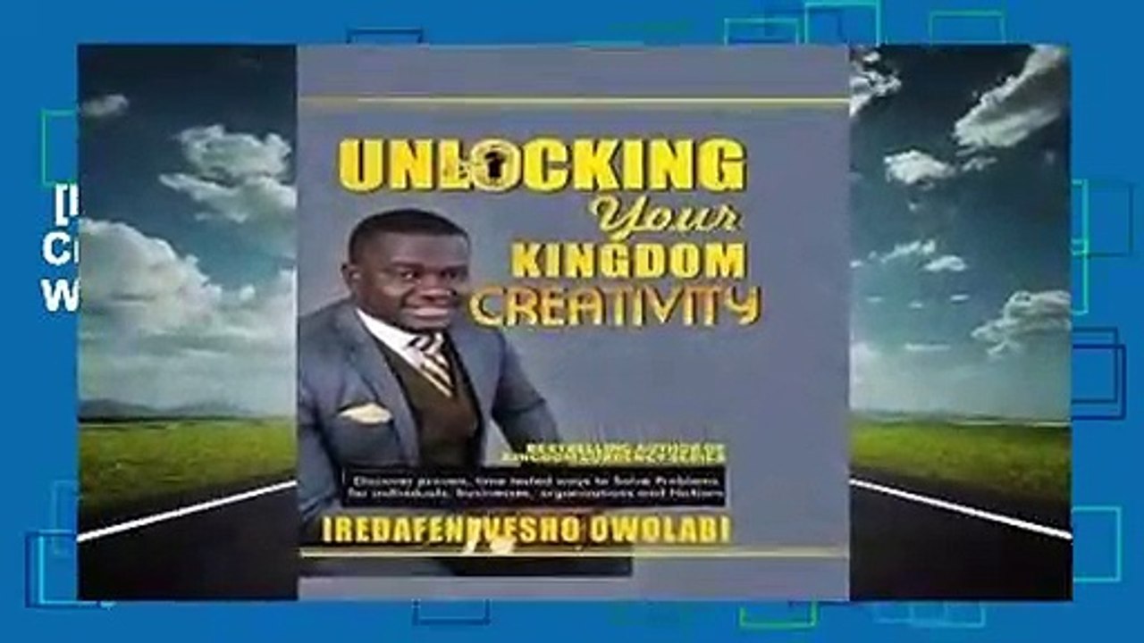 [MOST WISHED]  Unlocking Your Kingdom Creativity: Discover Proven, Time Tested Ways to Solve