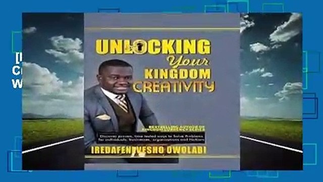 [MOST WISHED] Unlocking Your Kingdom Creativity: Discover Proven, Time Tested Ways to Solve