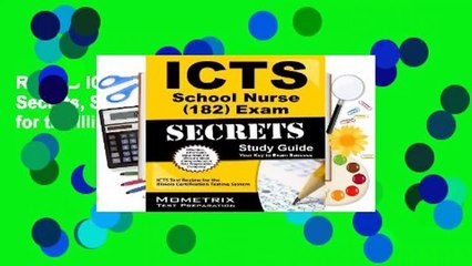 R.E.A.D ICTS School Nurse (182) Exam Secrets, Study Guide: ICTS Test Review for the Illinois