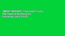 [MOST WISHED]  Chevrolet Trucks: 100 Years of Building the Future by Larry Edsall