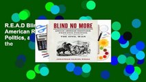 R.E.A.D Blind No More: African American Resistance, Free-Soil Politics, and the Coming of the