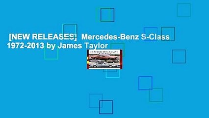 [NEW RELEASES]  Mercedes-Benz S-Class 1972-2013 by James Taylor