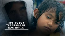 Tips Tubuh Tetap Bugar Selama Berpuasa