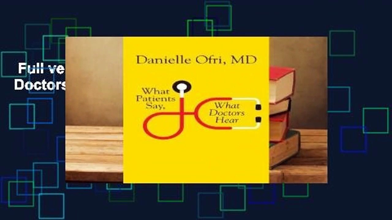 Full version  What Patients Say, What Doctors Hear  Review