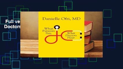 Full version  What Patients Say, What Doctors Hear  Review