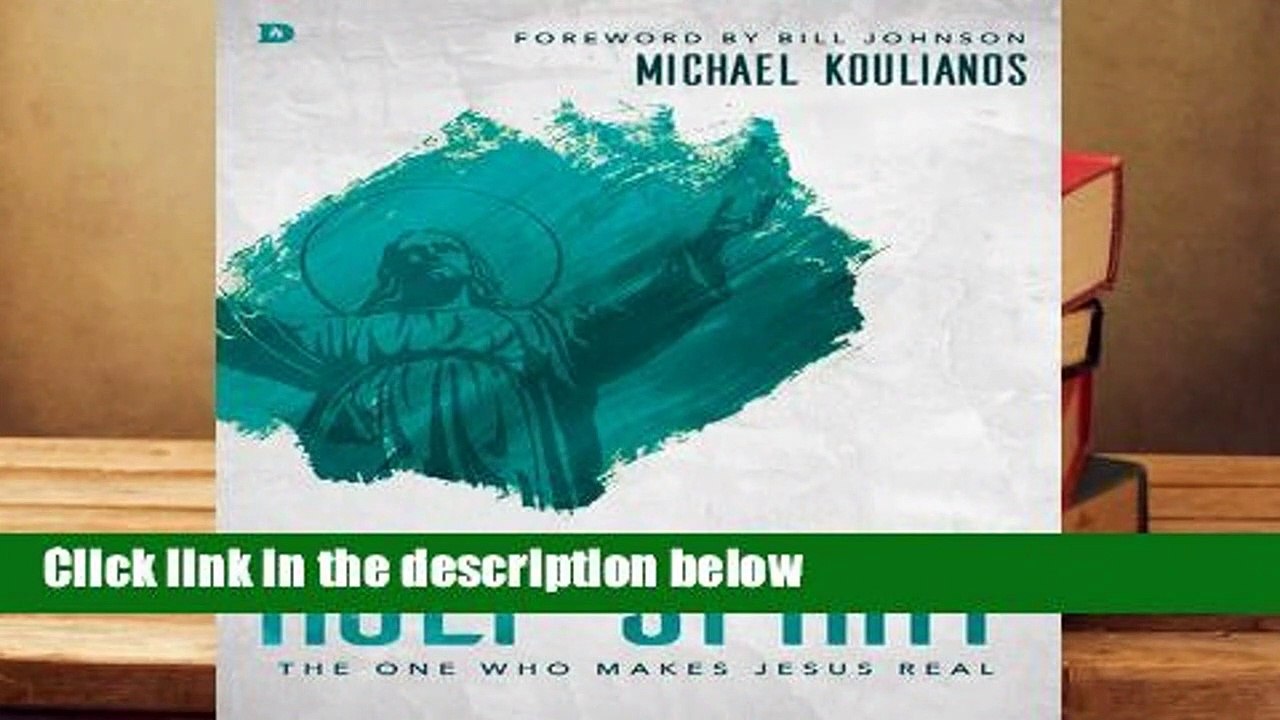 Full version  Holy Spirit: The One Who Makes Jesus Real Complete