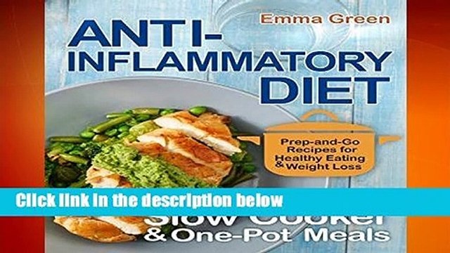 R.E.A.D Anti Inflammatory Diet Slow Cooker One-Pot Meals: Prep-and-Go Recipes for Healthy