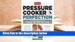 Full E-book  Pressure Cooker Perfection  Review